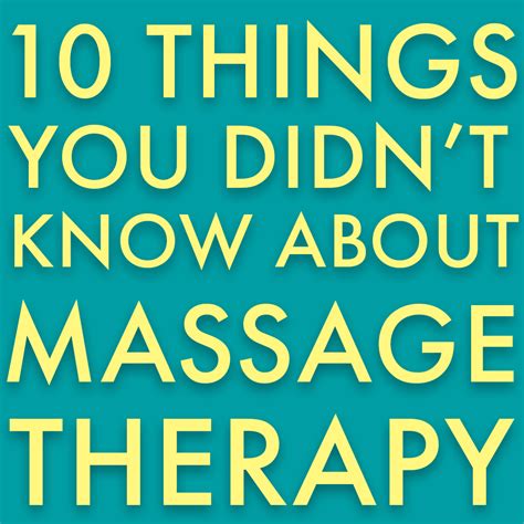 10 Things You Didnt Know About Massage Therapy