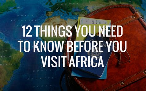 11 Things You Need To Know Before You Visit Africa No 4 Made Us