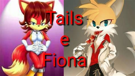 Tails E Fiona Youtube