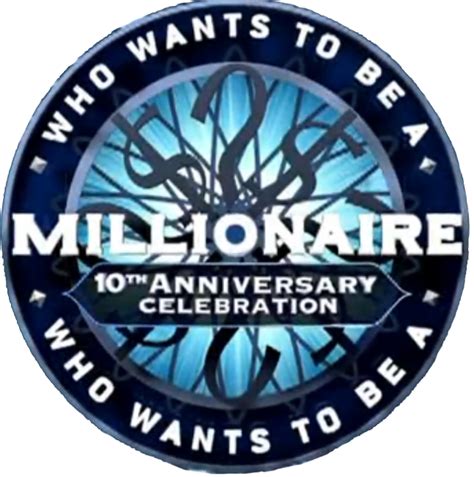Who Wants To Be A Millionaire 10th Anniversary Celebration Logopedia