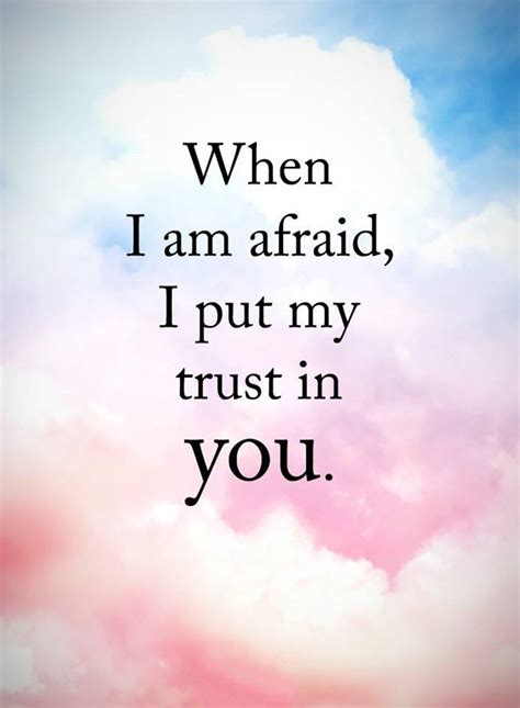 When I Am Afraid I Put My Trust In You Pictures Photos And Images