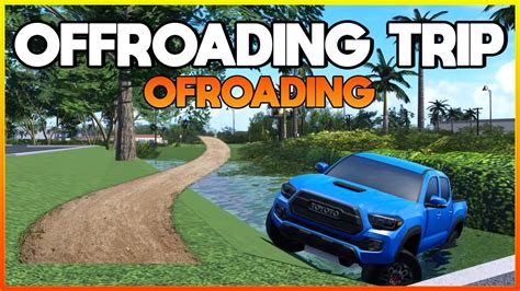 Taking A Offroading Trip In My Tacoma Southwest Florida Roblox Youtube