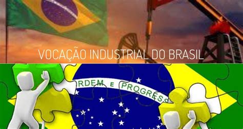 O Brasil Tem Vocação Para Industrialização