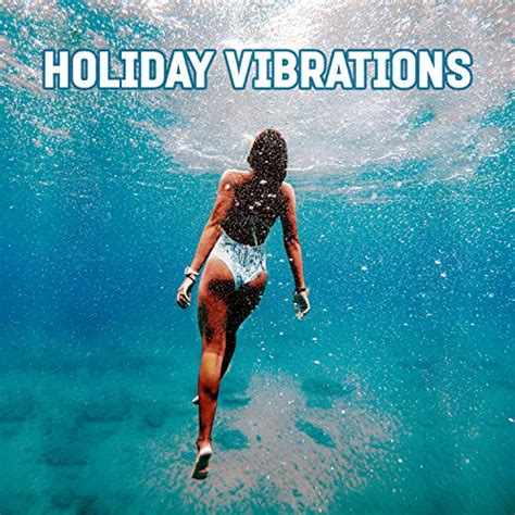holiday vibrations peaceful music lounge chill summertime relax on the beach