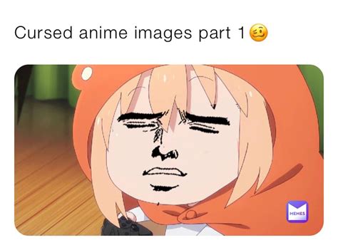 Cursed Anime Images Part 1🥴 Mumbojumbo23 Memes