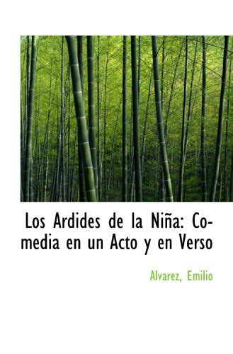 Los Ardides De La Ni A Comedia En Un Acto Y En Verso By Emilio Goodreads