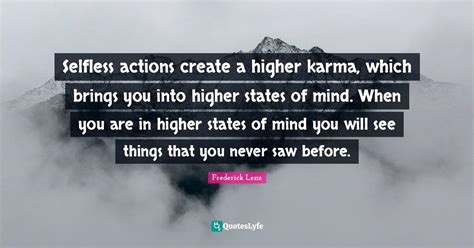 Selfless Actions Create A Higher Karma Which Brings You Into Higher S