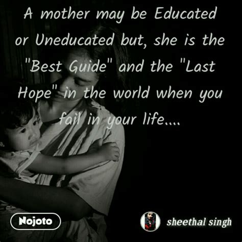 A Mother May Be Educated Or Uneducated But She Is English Quote