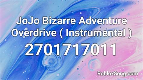 JoJo Bizarre Adventure Overdrive Instrumental Roblox ID Roblox