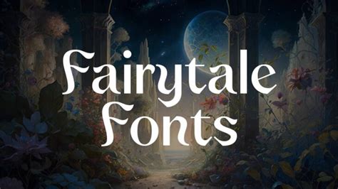 15 Captivating Fairytale Fonts For Your Projects Hipfonts