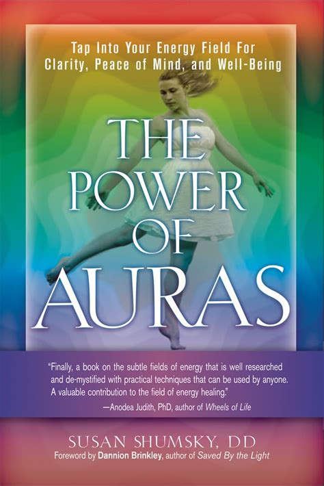 The Power Of Auras Tap Into Your Energy Field For Clarity Peace Of