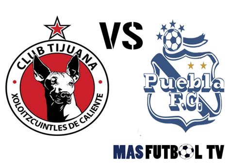 Mexico primera division start of broadcasts: Liga MX: Xolos de Tijuana vs Puebla FC | Mas Futbol TV