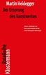 Der Ursprung des Kunstwerkes - Heidegger, Martin; Herrmann, Friedrich ...