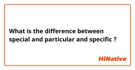 🆚what Is The Difference Between Special And Particular And