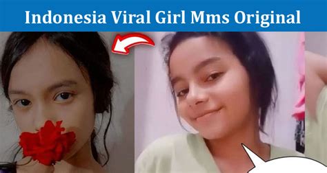 Indonesia Viral Girl Mms Original Where Are The Indonesian Girl Viral Video And Viral Video Mms