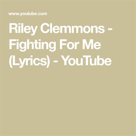 Riley Clemmons - Fighting For Me (Lyrics) - YouTube | Me too lyrics