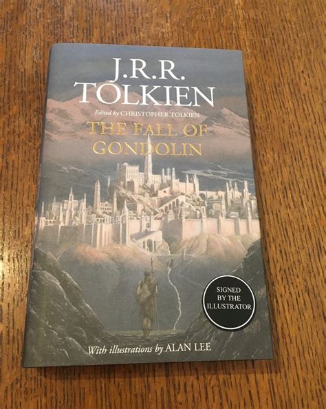 The Fall Of Gondolin Edited By Christopher Tolkien With Illustrations By Alan Lee Tolkien J