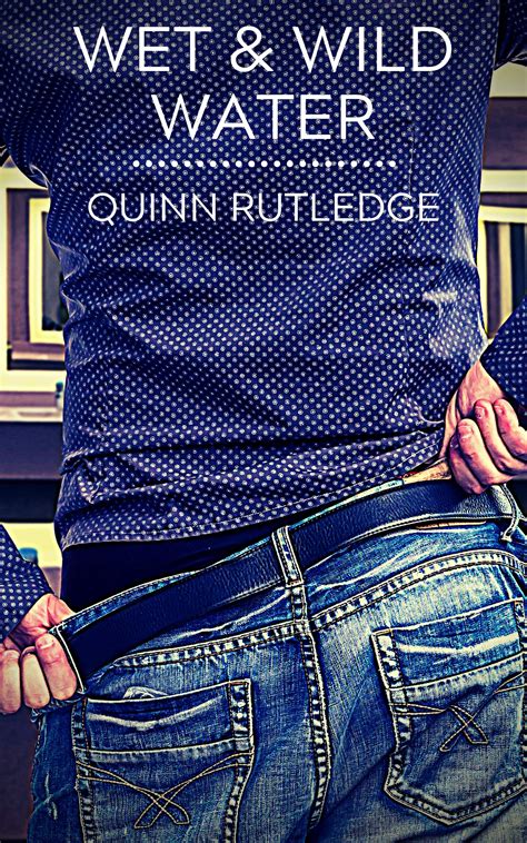 Wet And Wild Water A Gay Mm Watersports Pee Collection By Quinn Rutledge Goodreads