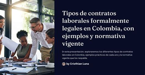 tipos de contratos laborales formalmente legales en colombia con ejemplos y normativa vigente