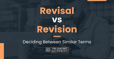 Revisal Vs Revision Deciding Between Similar Terms