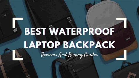 Top 17 Best Waterproof Laptop Backpack Reviews And Comparison 2020