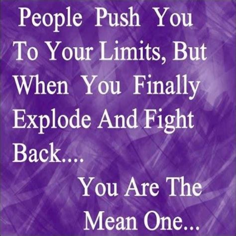 People Push You To Your Limits Pictures Photos And Images For