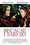 Because I Said So DVD Release Date January 27, 2009