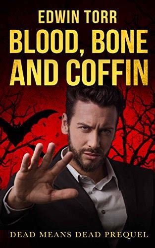 Book Reviews And More Blood Bone And Coffin Edwin Torr Dead Means
