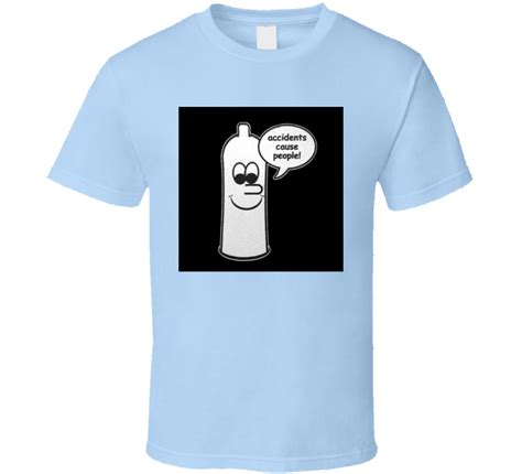 funny accidents cause people condom t shirt best t