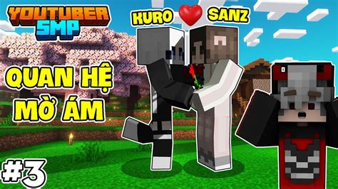 MINECRAFT SMP VN 1 20 Tập 3 Tôi Phát Hiện Mối Quan Hệ Mờ Ám Của Kuro Và