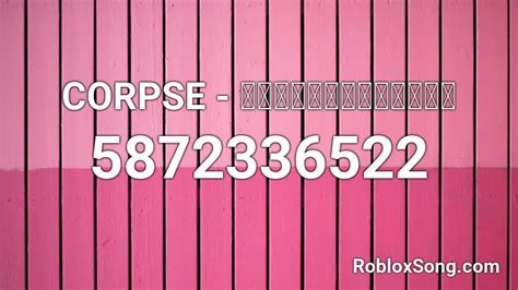 Corpse 🌧️𝘢𝘨𝘰𝘳𝘢𝘱𝘩𝘰𝘣𝘪𝘤🌧️ Roblox Id Roblox Music Codes