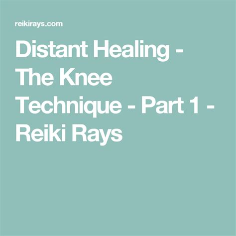 Distant Healing The Knee Technique Part 1 Reiki Rays Reiki Healing Reiki Practitioner