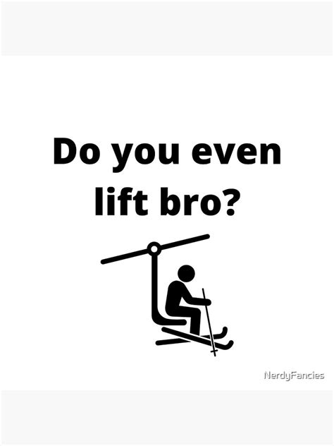 Do You Even Lift Bro Funny Skiing Design Poster For Sale By
