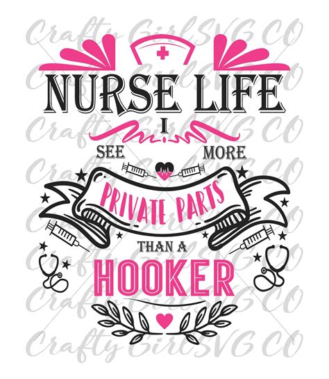 Nurse Life I See More Private Parts Than A Hooker Svg Vector Etsy