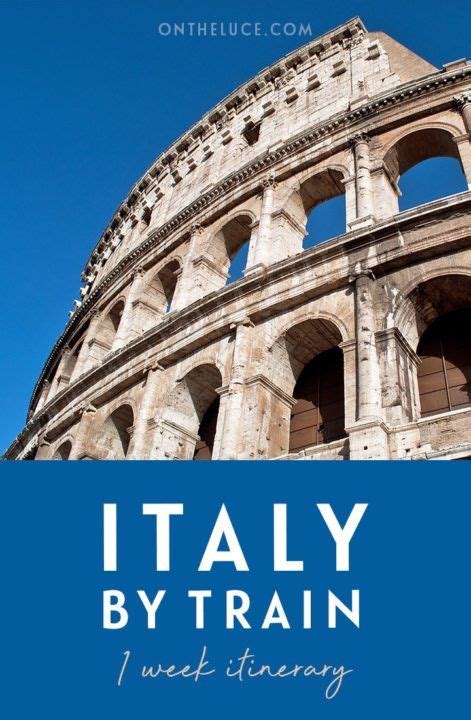 One Week Italy By Train Itinerary On The Luce Travel Blog