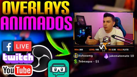 Crea Tus Propios Overlays Animados Gratis Para Tus Directos Obs Y