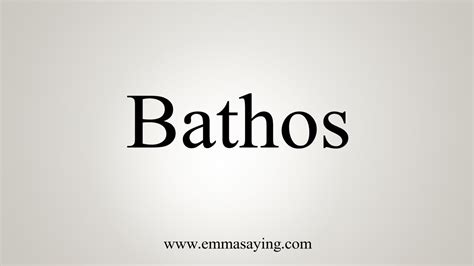 How To Say Bathos Youtube