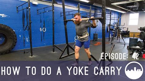 How To Do A Yoke Carry Hd Movementrva Episode 42 Youtube