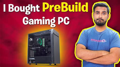 I Bought Prebuild Gaming Pc Here Is Why Youtube