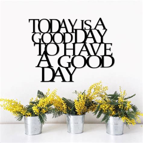 Today Is A Good Day To Have A Good Day Sign Inspirational Wall Art