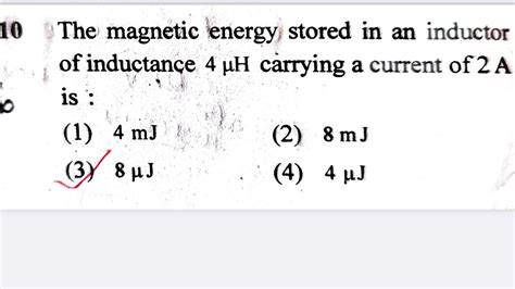 The Magnetic Energy Stored In An Inductor Of Inductance 4microhenry Carrying A Current Of 2a Is