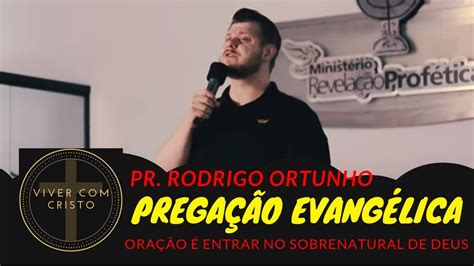 Pregação Evangelica Oração é Entrar No Sobrenatural De Deus Pastor