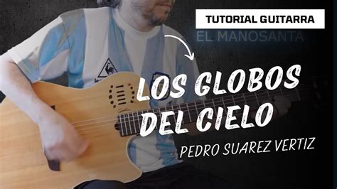 Pedro Suarez Vertiz Los Globos Del Cielo Acordes Y Tutorial Para Guitarra Fácil Youtube