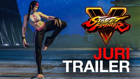 Street Fighter V Sf5 Juri Trailer Youtube