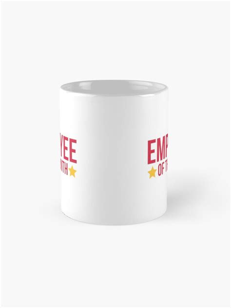 Employee Of The Month Funny Quote Mug By Quarantine81 Redbubble