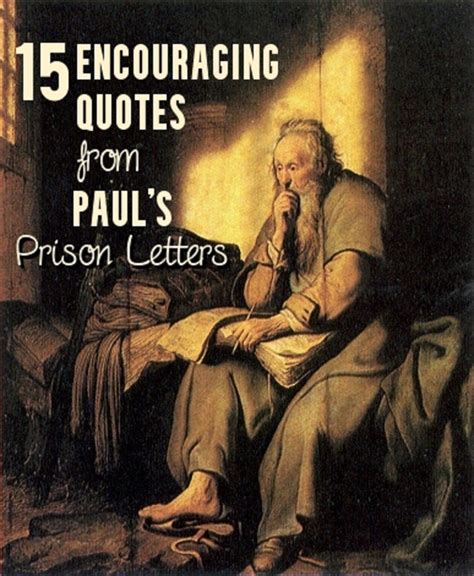 15 Encouraging Quotes From Pauls Prison Letters Letterpile