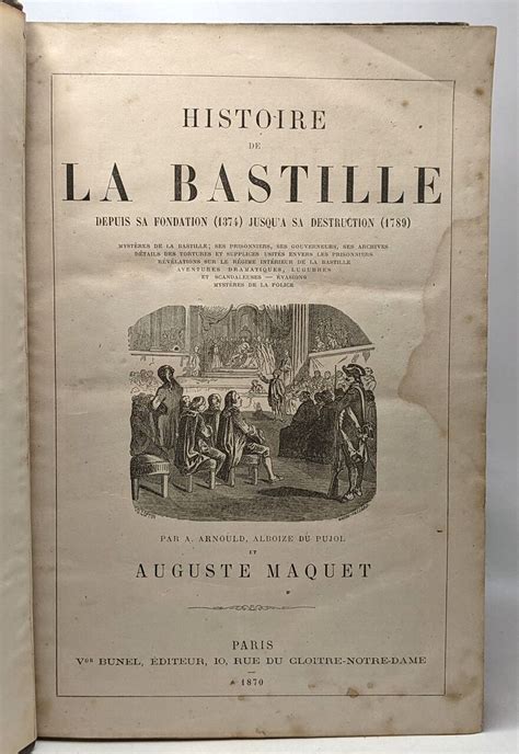 Histoire De La Bastille Depuis Sa Fondation 1374 Jusquà Sa