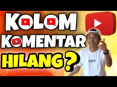 Kolom Komentar Hilang Di YouTube Tidak Ada Tidak Muncul Tidak Bisa