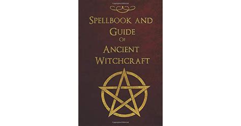 Spellbook And Guide Of Ancient Witchcraft Spells Charms Potions And