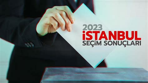 YSK İstanbul Cumhurbaşkanlığı seçim sonuçlarI 2023 İstanbul seçim